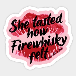 How Firewhisky Felt Sticker